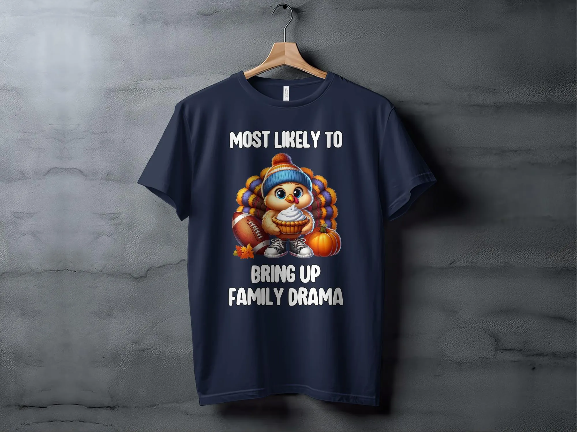 Funny Thanksgiving Turkey T-Shirt, Humorous Holiday Family Dinner Tee, Most Likely To Bring Up Family Drama Shirt